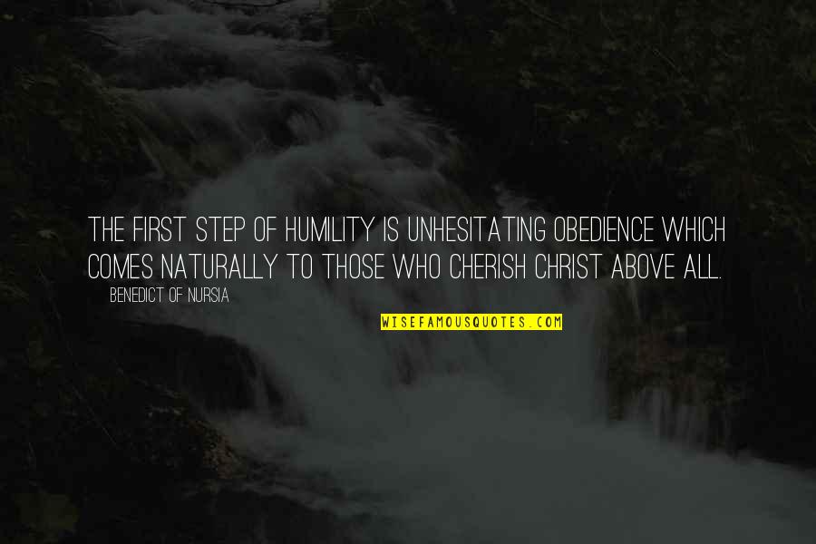 Precaution Quotes By Benedict Of Nursia: The first step of humility is unhesitating obedience