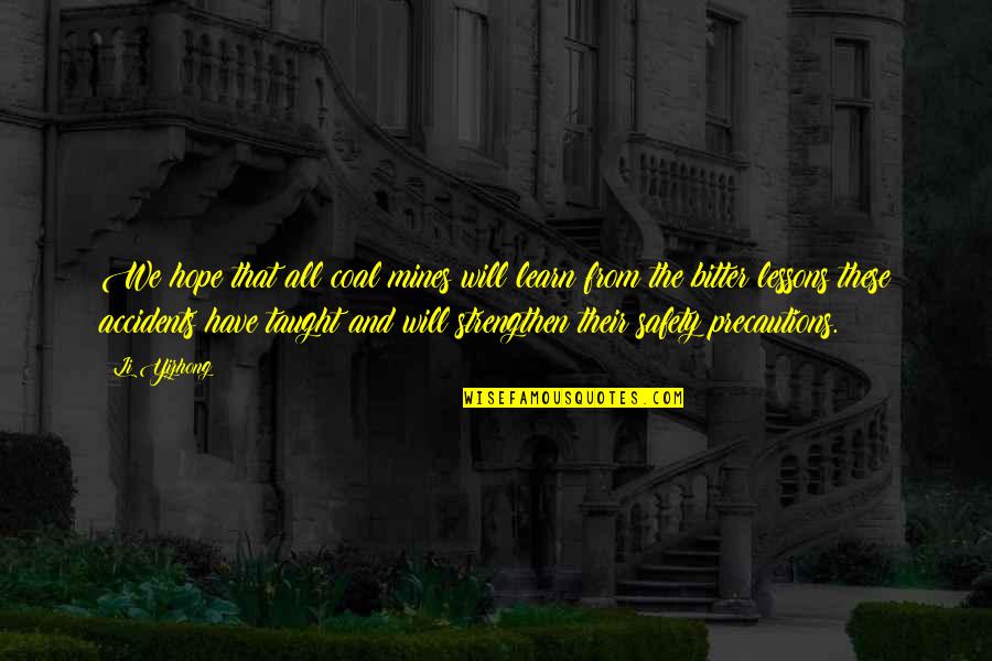 Precautions Quotes By Li Yizhong: We hope that all coal mines will learn Precautions Quotes By Li Yizhong: We hope that all coal mines will learn