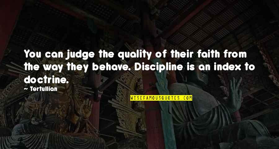 Precedido Significado Quotes By Tertullian: You can judge the quality of their faith