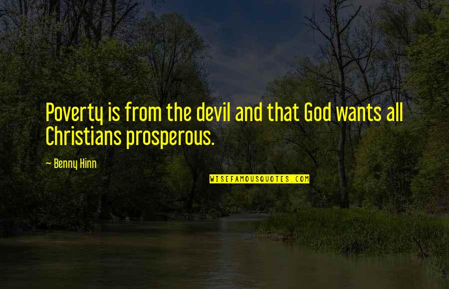 Precent Quotes By Benny Hinn: Poverty is from the devil and that God