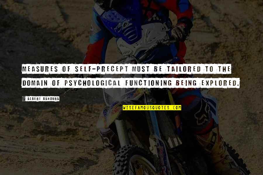 Precept Quotes By Albert Bandura: Measures of self-precept must be tailored to the Precept Quotes By Albert Bandura: Measures of self-precept must be tailored to the