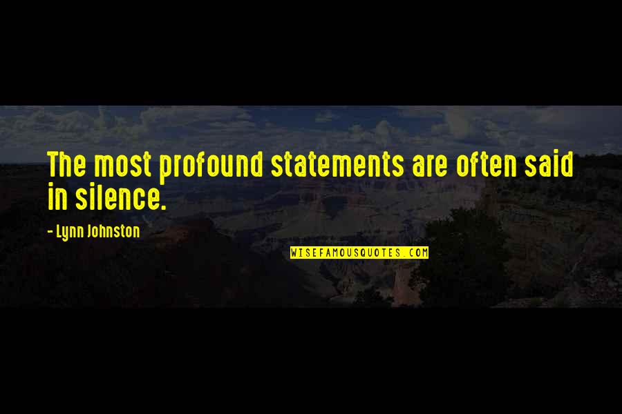 Preceptive Quotes By Lynn Johnston: The most profound statements are often said in