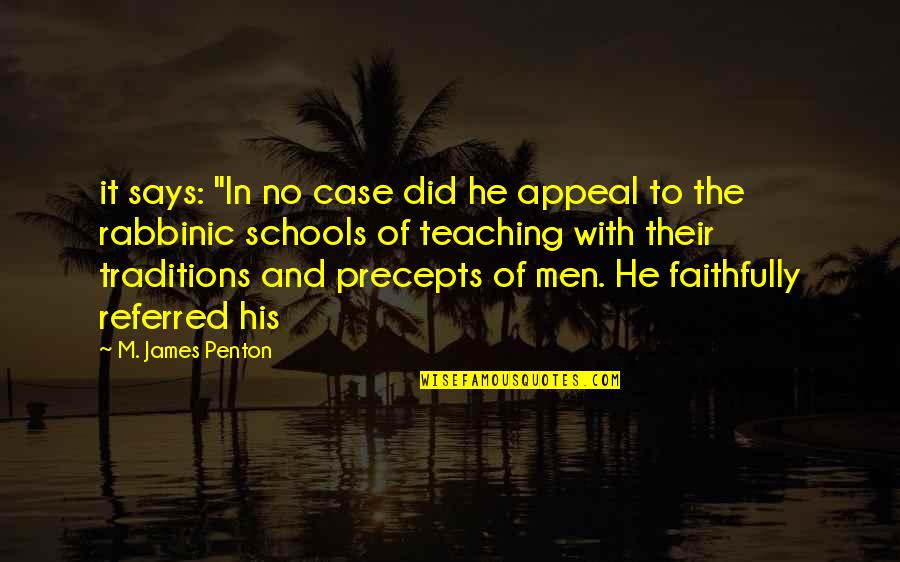 Precepts Quotes By M. James Penton: it says: "In no case did he appeal