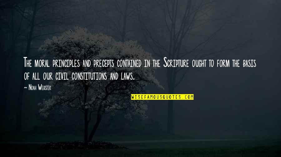 Precepts Quotes By Noah Webster: The moral principles and precepts contained in the