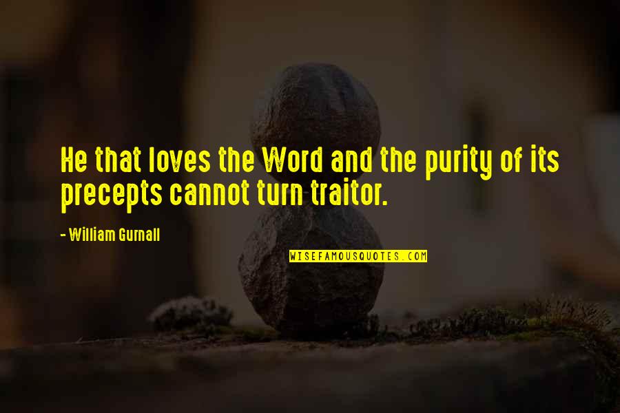 Precepts Quotes By William Gurnall: He that loves the Word and the purity