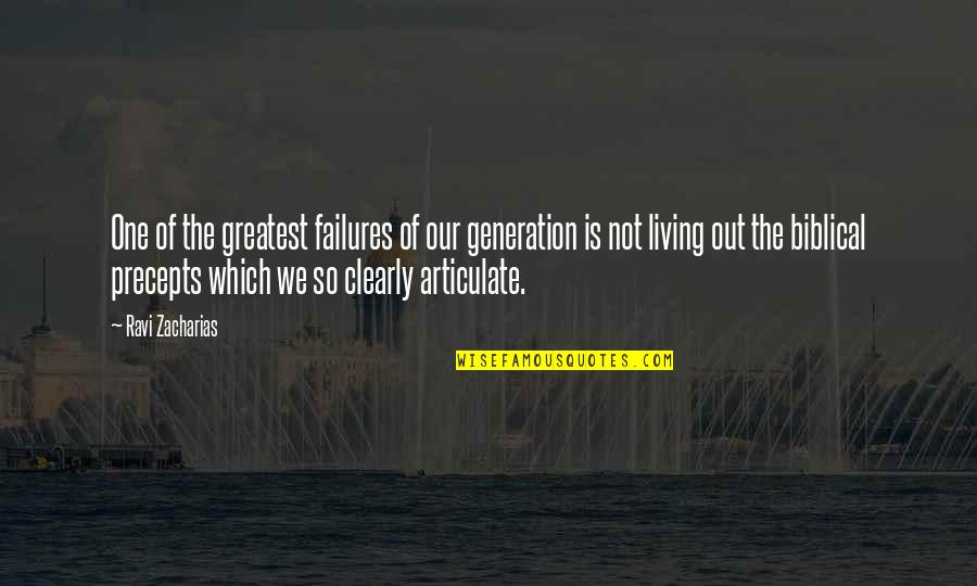 Precepts Upon Precepts Quotes By Ravi Zacharias: One of the greatest failures of our generation