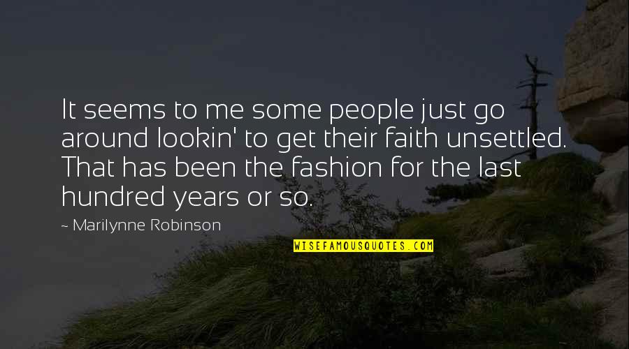 Precession Of Earth Quotes By Marilynne Robinson: It seems to me some people just go