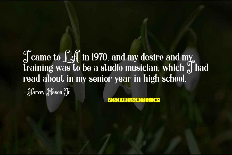Precheur Mali Quotes By Harvey Mason Jr.: I came to L.A. in 1970, and my Precheur Mali Quotes By Harvey Mason Jr.: I came to L.A. in 1970, and my