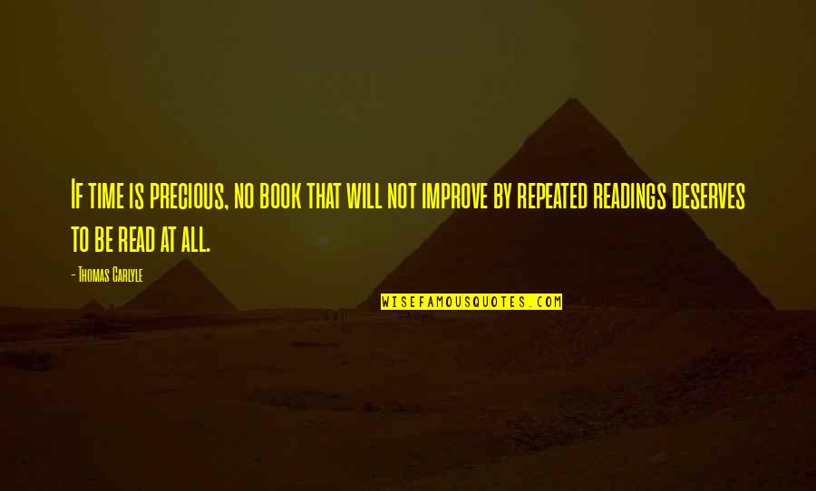 Precious Book Quotes By Thomas Carlyle: If time is precious, no book that will Precious Book Quotes By Thomas Carlyle: If time is precious, no book that will