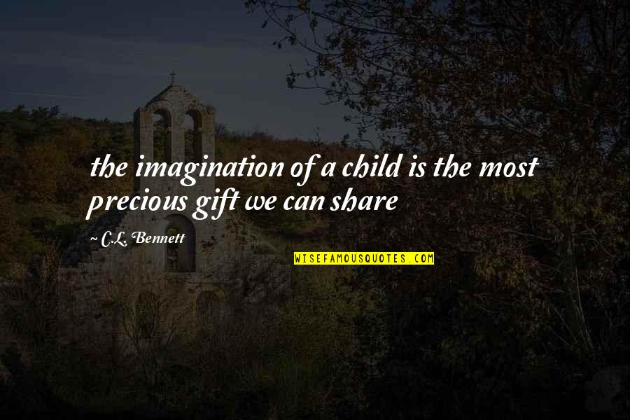 Precious Childhood Quotes By C.L. Bennett: the imagination of a child is the most