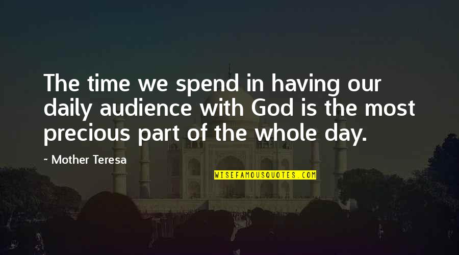 Precious Day Quotes By Mother Teresa: The time we spend in having our daily Precious Day Quotes By Mother Teresa: The time we spend in having our daily