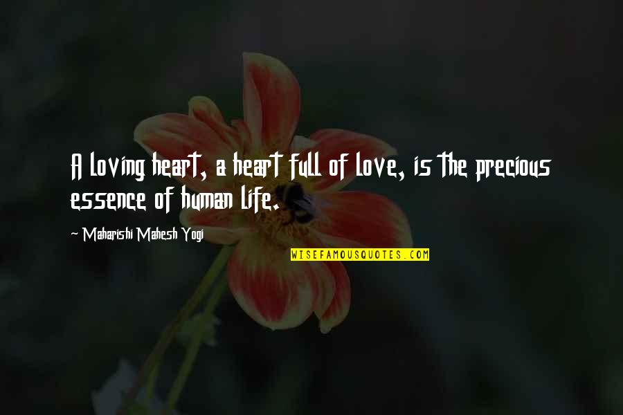 Precious Love Quotes By Maharishi Mahesh Yogi: A loving heart, a heart full of love,