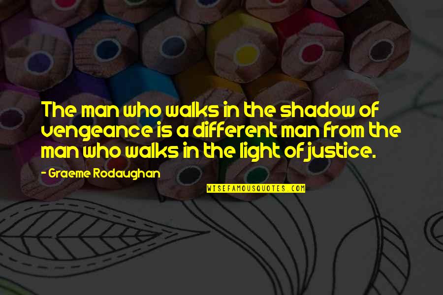 Precious Moments Picture Quotes By Graeme Rodaughan: The man who walks in the shadow of