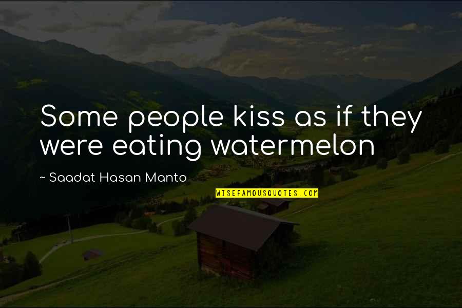 Precious Plum Quotes By Saadat Hasan Manto: Some people kiss as if they were eating