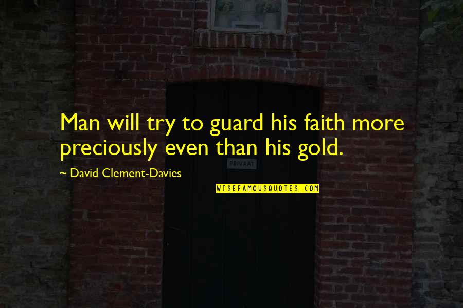 Preciously Quotes By David Clement-Davies: Man will try to guard his faith more