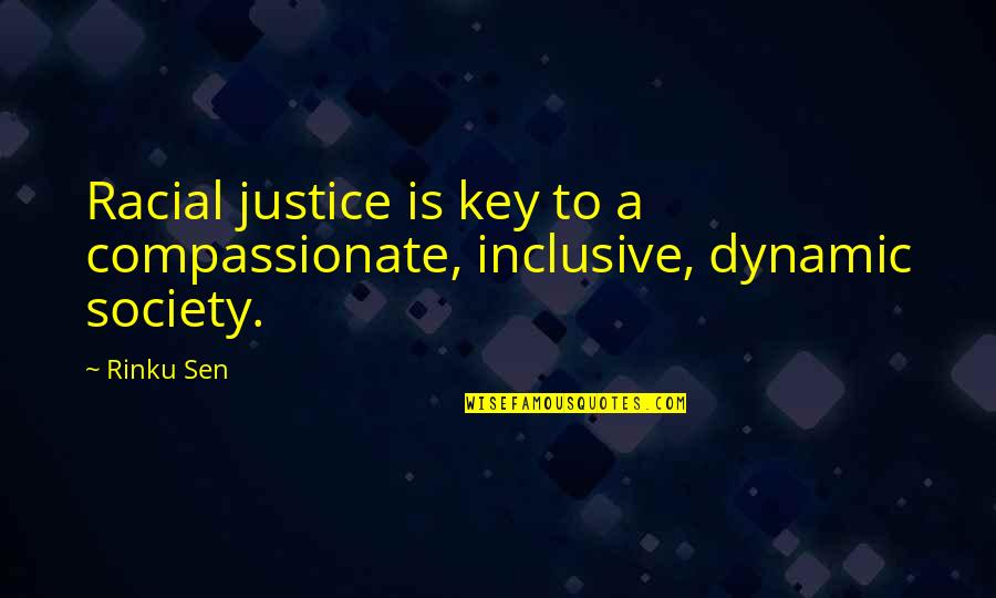 Precipices Quotes By Rinku Sen: Racial justice is key to a compassionate, inclusive,