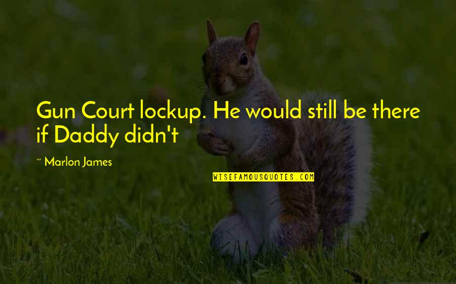 Precipicio In English Quotes By Marlon James: Gun Court lockup. He would still be there Precipicio In English Quotes By Marlon James: Gun Court lockup. He would still be there