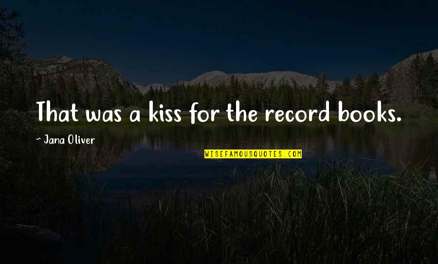 Precipitin Reaction Quotes By Jana Oliver: That was a kiss for the record books. Precipitin Reaction Quotes By Jana Oliver: That was a kiss for the record books.