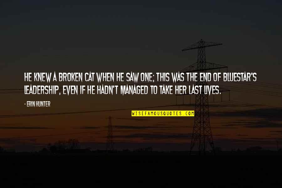 Precisava Quotes By Erin Hunter: He knew a broken cat when he saw