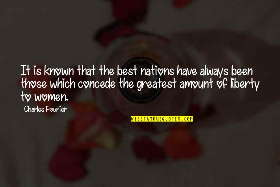 Preclusion Quotes By Charles Fourier: It is known that the best nations have