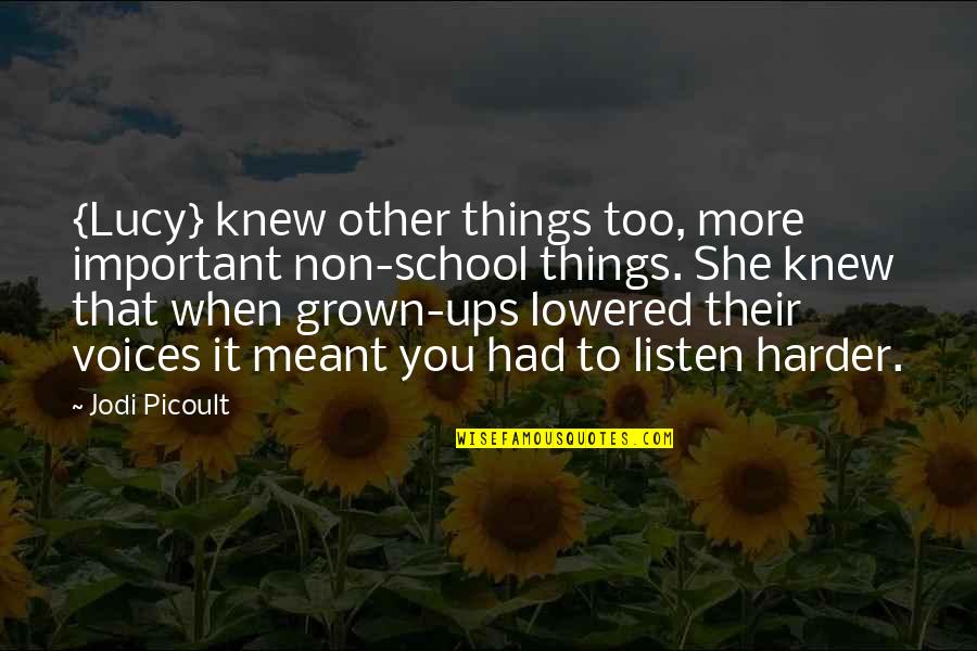 Precocious Child Quotes By Jodi Picoult: {Lucy} knew other things too, more important non-school