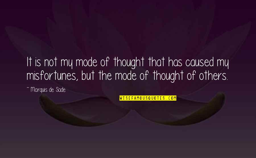 Precocious Child Quotes By Marquis De Sade: It is not my mode of thought that