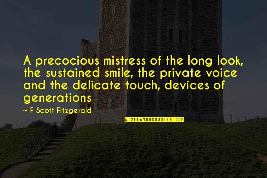 Precocious Quotes By F Scott Fitzgerald: A precocious mistress of the long look, the