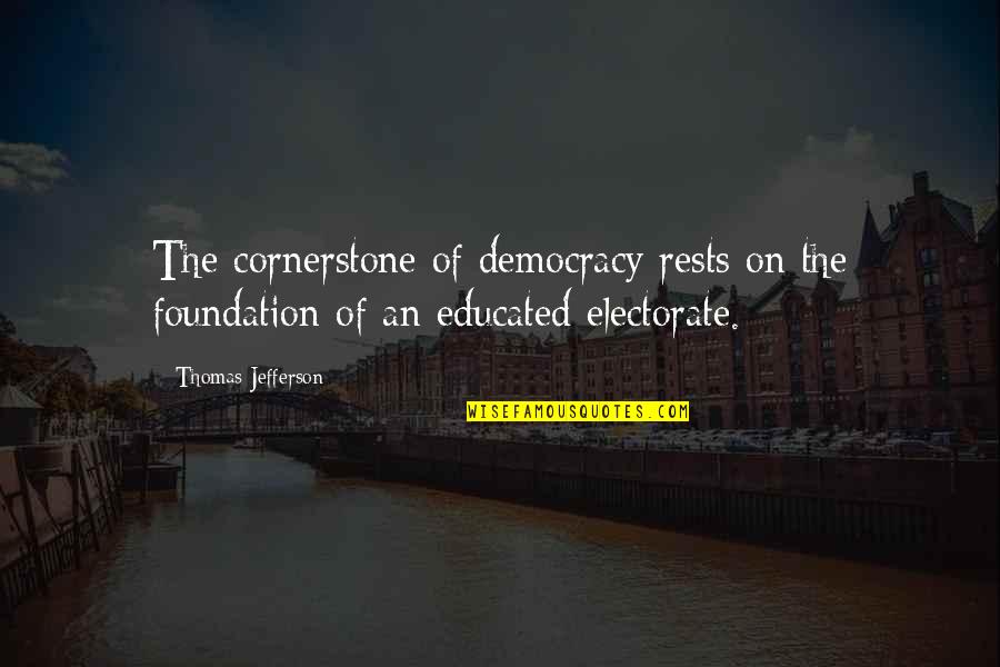 Preconcebidos Quotes By Thomas Jefferson: The cornerstone of democracy rests on the foundation