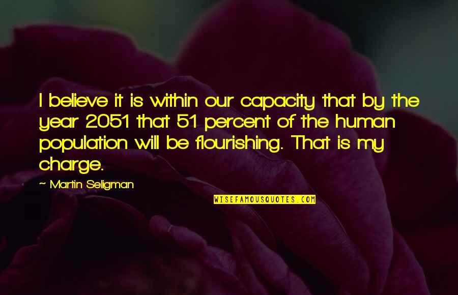 Preconditioned Aquarium Quotes By Martin Seligman: I believe it is within our capacity that Preconditioned Aquarium Quotes By Martin Seligman: I believe it is within our capacity that