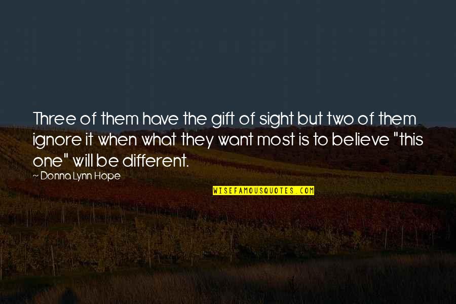 Precooked Sausage Quotes By Donna Lynn Hope: Three of them have the gift of sight Precooked Sausage Quotes By Donna Lynn Hope: Three of them have the gift of sight