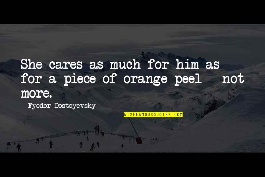 Predator Blaine Quotes By Fyodor Dostoyevsky: She cares as much for him as for