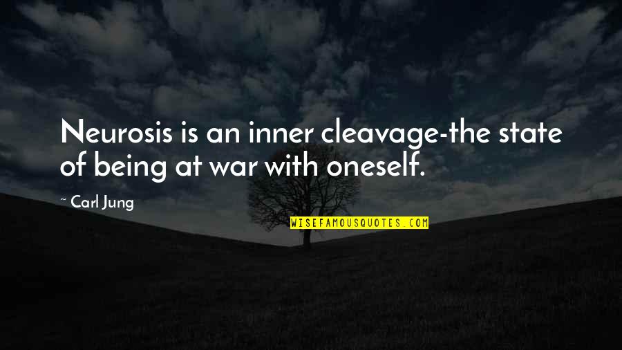 Predatory Nature Of Human Existence Quotes By Carl Jung: Neurosis is an inner cleavage-the state of being