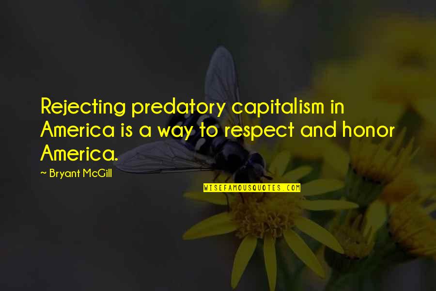 Predatory Quotes By Bryant McGill: Rejecting predatory capitalism in America is a way