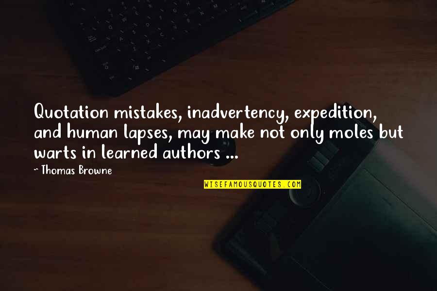 Predicoin Quotes By Thomas Browne: Quotation mistakes, inadvertency, expedition, and human lapses, may