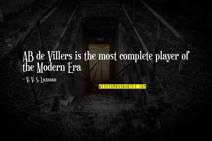 Predicting The Future Famous Quotes By V. V. S. Laxman: AB de Villers is the most complete player