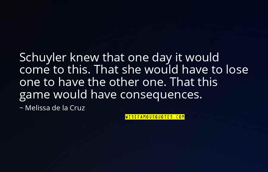Predictor And Criterion Quotes By Melissa De La Cruz: Schuyler knew that one day it would come