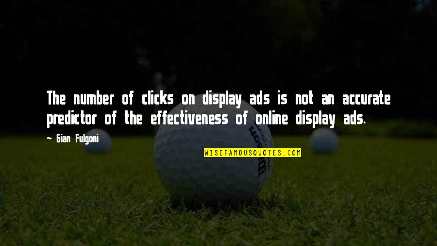 Predictor Quotes By Gian Fulgoni: The number of clicks on display ads is