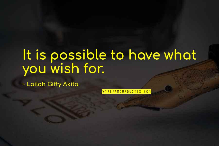 Predominance In A Sentence Quotes By Lailah Gifty Akita: It is possible to have what you wish