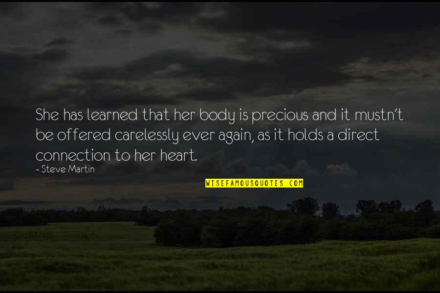 Predominantly Paleo Quotes By Steve Martin: She has learned that her body is precious Predominantly Paleo Quotes By Steve Martin: She has learned that her body is precious