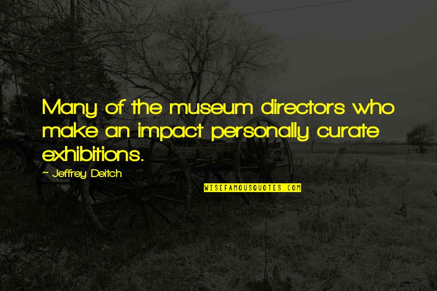 Predstaviti Quotes By Jeffrey Deitch: Many of the museum directors who make an