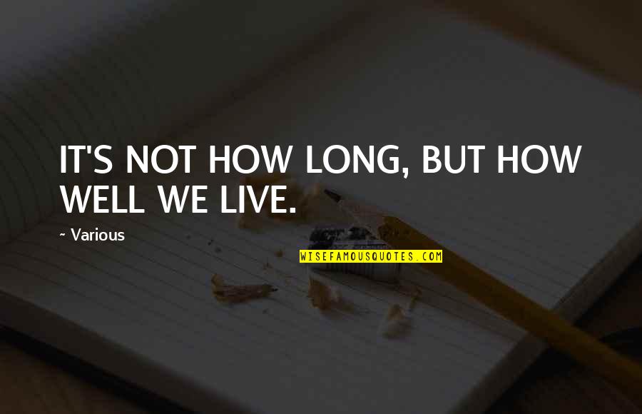 Predstavlja Sinonim Quotes By Various: IT'S NOT HOW LONG, BUT HOW WELL WE Predstavlja Sinonim Quotes By Various: IT'S NOT HOW LONG, BUT HOW WELL WE