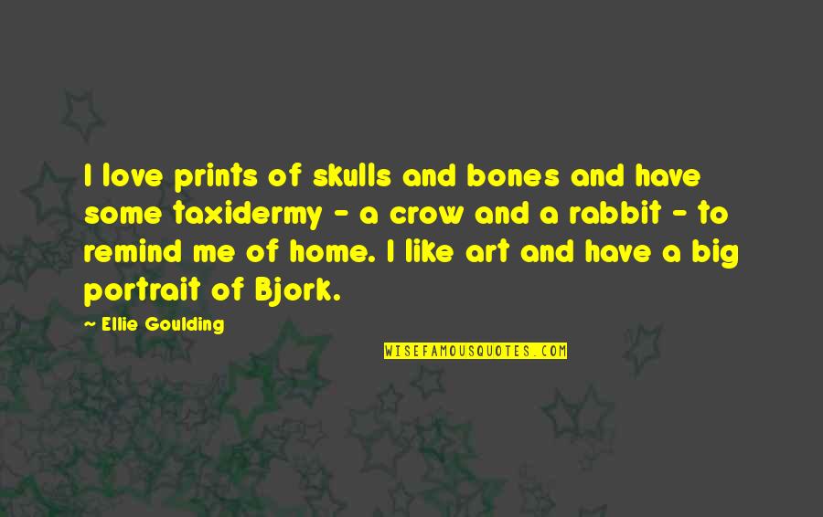 Preemptive Warfare Quotes By Ellie Goulding: I love prints of skulls and bones and