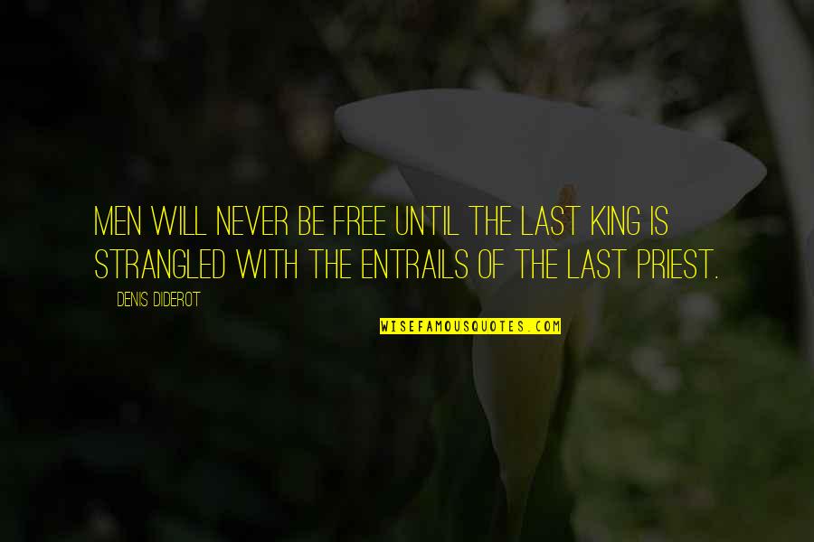 Preenchesse Quotes By Denis Diderot: Men will never be free until the last Preenchesse Quotes By Denis Diderot: Men will never be free until the last