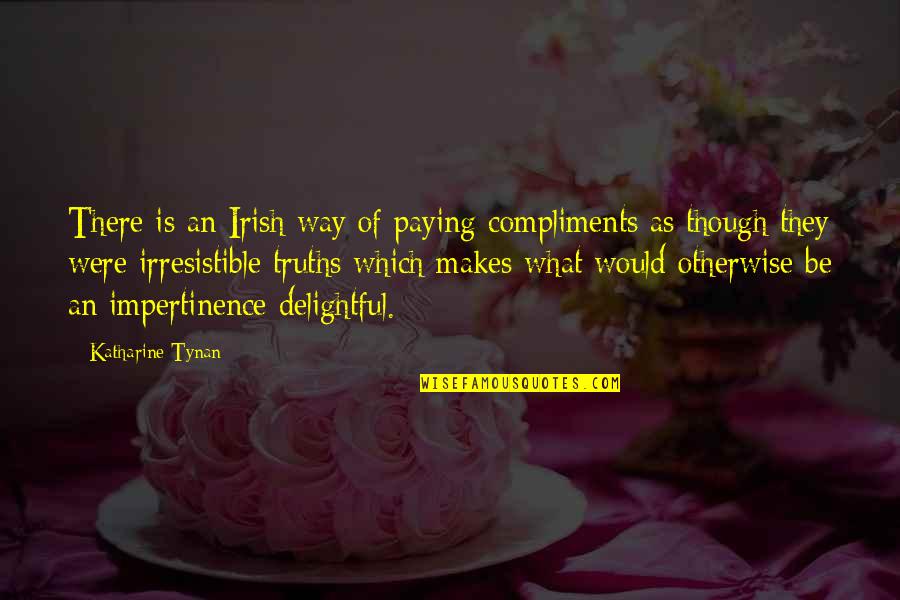 Preenchido Tradu O Quotes By Katharine Tynan: There is an Irish way of paying compliments Preenchido Tradu O Quotes By Katharine Tynan: There is an Irish way of paying compliments