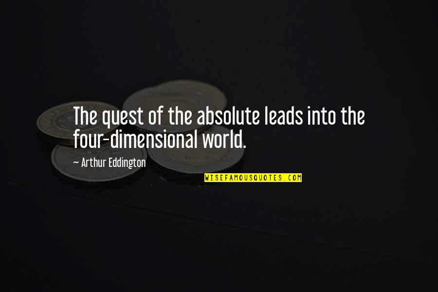 Preening Quotes By Arthur Eddington: The quest of the absolute leads into the