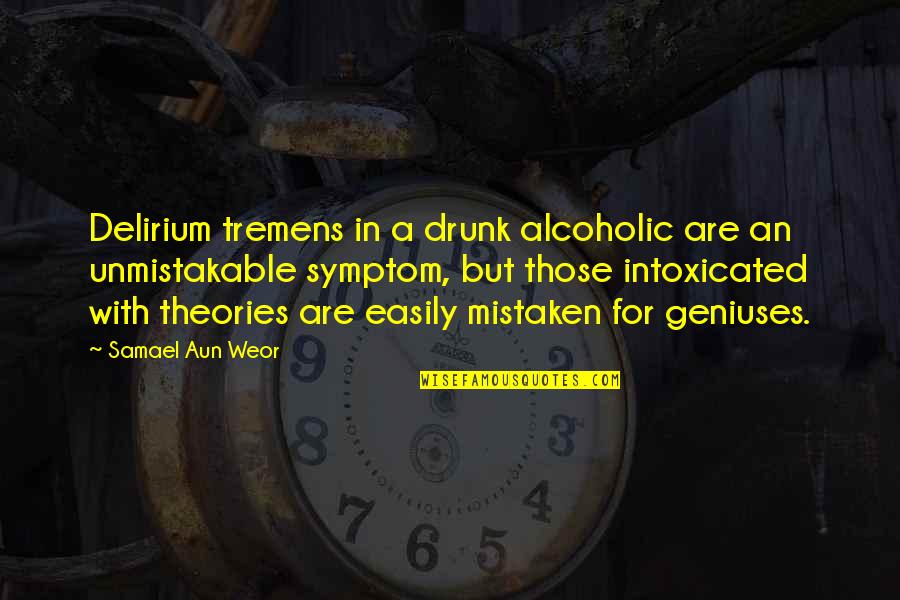 Preens Crossword Quotes By Samael Aun Weor: Delirium tremens in a drunk alcoholic are an