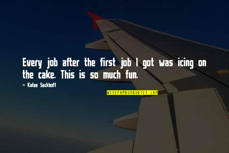 Preetham Mohanty Quotes By Katee Sackhoff: Every job after the first job I got