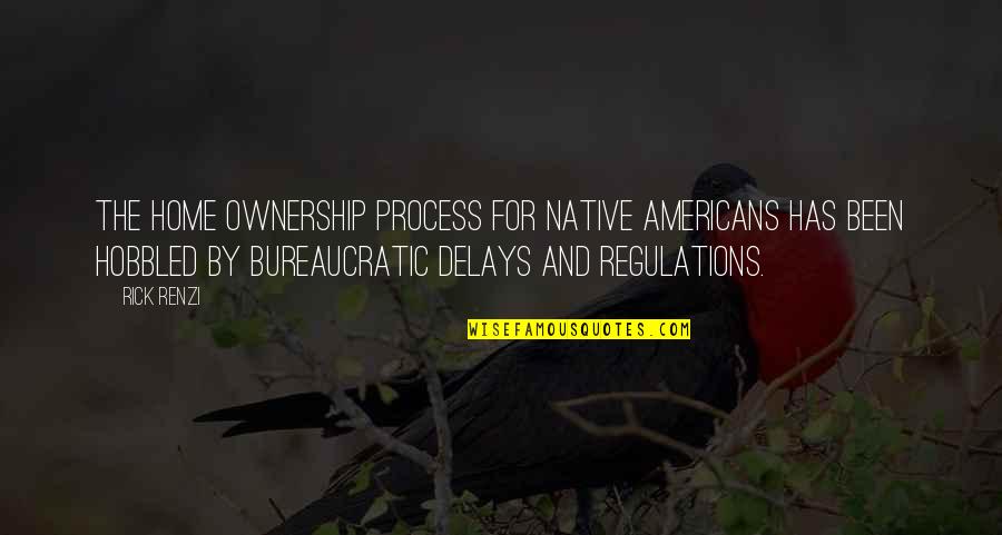 Preetham Mohanty Quotes By Rick Renzi: The home ownership process for Native Americans has