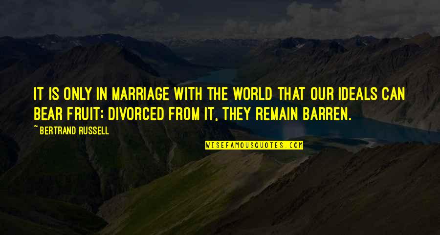 Preeyanuch Panpradub Quotes By Bertrand Russell: It is only in marriage with the world