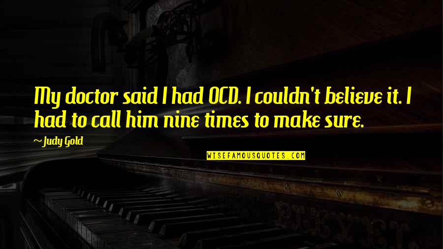 Preferans Download Quotes By Judy Gold: My doctor said I had OCD. I couldn't Preferans Download Quotes By Judy Gold: My doctor said I had OCD. I couldn't